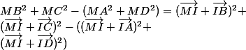 MB^2+MC^2-(MA^2+MD^2)=(\vec{MI}+\vec{IB})^2+
 \\ (\vec{MI}+\vec{IC})^2-((\vec{MI}+\vec{IA})^2+
 \\ (\vec{MI}+\vec{ID})^2)